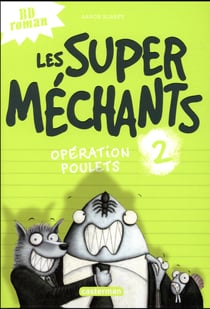 Les Super Méchants Tome 2 : opération poulets