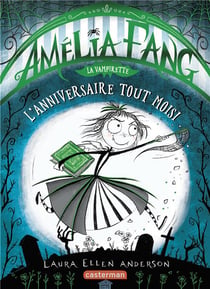 Amélia Fang, la vampirette Tome 3 : l'anniversaire tout moisi