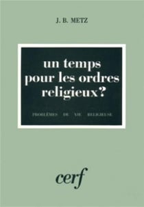 Un temps pour les ordres religieux ?