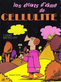 Cellulite Tome 1 : Les états d'âme de Cellulite