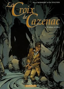 La croix de Cazenac Tome 6 : ni dieux, ni bêtes