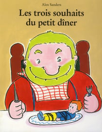 Les trois souhaits du petit dîner