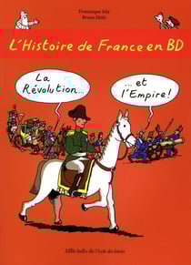 L'Histoire de France en BD - Tome 5 - La Révolution ? et l'Empire !