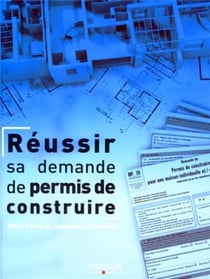 Réussir sa demande de permis de construire