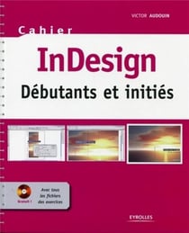 Cahier InDesign - débutants et initiés