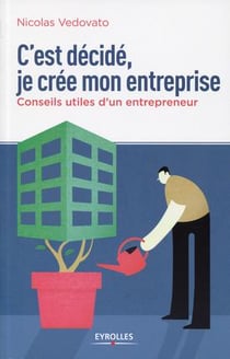 C'est décidé, je crée mon entreprise
