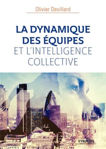 La dynamique des équipes et l'intelligence collective (4e édition)