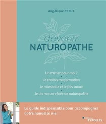 Devenir naturopathe : le guide indispensable pour accompagner votre nouvelle vie !