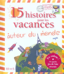15 histoires pour les vacances autour du monde