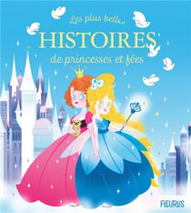 Les plus belles histoires de princesses et de fees