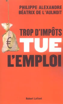 Trop d'impôts tue l'emploi
