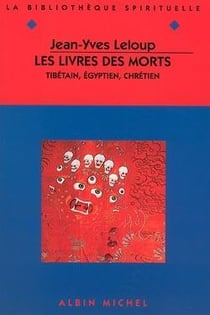 Les livres des morts tibetain, egyptien, chretien