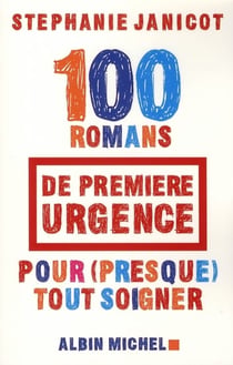 100 Romans de première urgence pour (presque) tout soigner