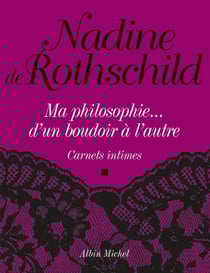 Ma philosophie... d'un boudoir à l'autre : Carnets intimes