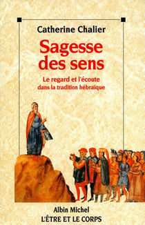 Sagesse des sens - le regard et l'écoute dans la tradition hébraïque