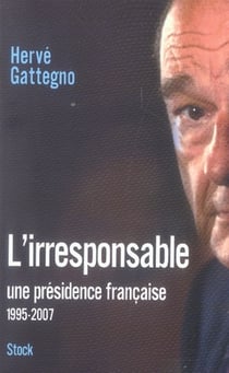 L'irresponsable : une présidence française (1995-2007)