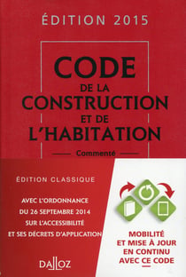 CODE DE LA CONSTRUCTION ET DE L HABITATION 2015, COMMENTE