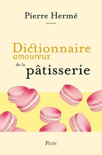 Dictionnaire amoureux de la pâtisserie