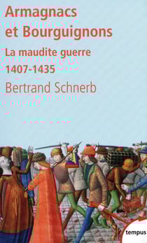 Armagnacs et Bourguignons - la maudite guerre 1407-1435