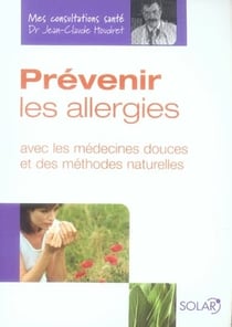 Prévenir les allergies avec les médecines douces et des méthodes naturelles