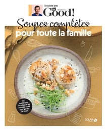 En cuisine avec Dr Good : soupes complètes pour toute la famille