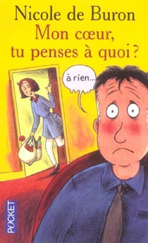 Mon coeur, tu penses a quoi ?... a rien...