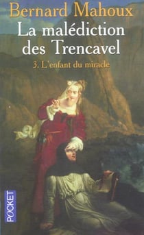 La malediction des trencavel - tome 3 l'enfant du miracle - vol03