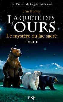 La quête des ours - cycle 1 Tome 2 : le mystère du lac sacré