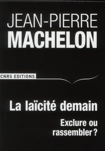La laïcité - hier, aujourd'hui, demain