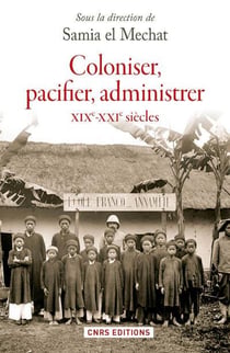Coloniser, pacifier, administrer - XIXe-XXe siècle