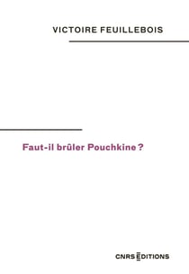 Faut-il brûler Pouchkine ?