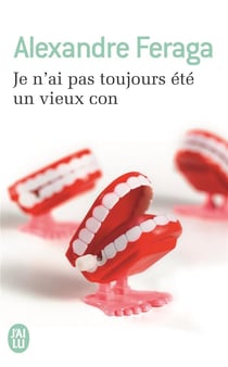 Je n'ai pas toujours été un vieux con