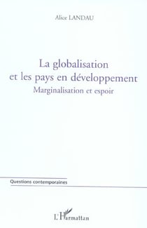 La globalisation et les pays en developpement - marginalisation et espoir