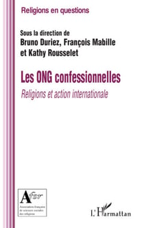 Les ONG confessionnelles - religions et action internationale