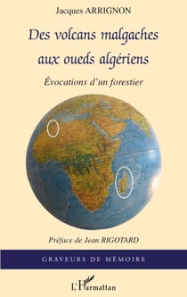 Des volcans malgaches aux oueds algériens - évocations d'un forestier