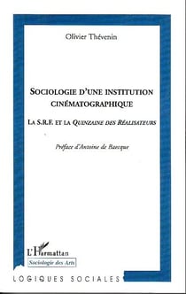 Sociologie d'une institution cinématographique - la S.F.R et la quinzaine des réalisateurs