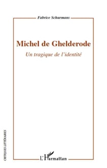 Michel de Ghelderode - un tragique de l'identité