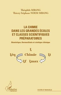 La chimie dans les grandes écoles et classes scientifiques préparatoires - atomistique, thermochimie et cinétique chimique