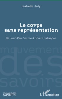Le corps sans représentation - de Jean Paul Sartre à Shaun Gallagher