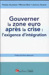 gouverner la zone euro après la crise : l'exigence d'intégration