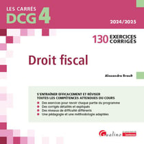 DCG 4 : Exercices de droit fiscal - 130 exercices corrigés et expliqués conforme au PCG 2025