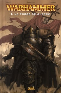 Warhammer Tome 1 : la forge de guerre