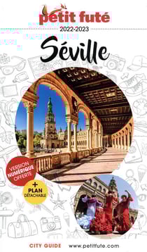 Guide Petit futé : city guide : Séville (édition 2022/2023)