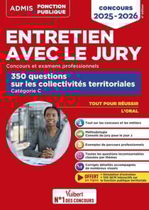 Entretien avec le jury : 350 questions sur les collectivités territoriales - Catégorie C : Oral - Concours et examens professionnels - Fonction publique territoriale (édition 2025/2026)