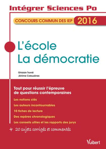 Intégrer Sciences Po : l'école, la démocratie - concours commun des IEP - thèmes 2016