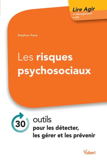 Les risques psychosociaux - 30 outils pour les détecter, les gérer et les prévenir