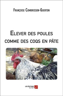 Élever des poules comme des coqs en pâte