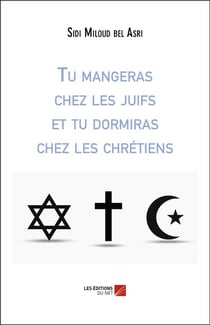 Tu mangeras chez les juifs et tu dormiras chez les chrétiens