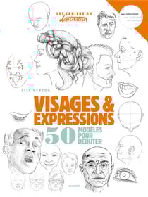 Visages et expressions - 50 modèles pour débuter