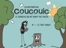 Les histoires de coucouic le corbeau qui ne savait pas voler - le tout début
